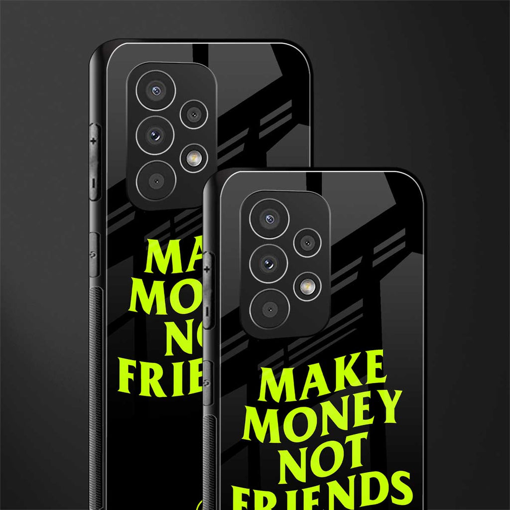 make money not friends back phone cover | glass case for samsung galaxy a73 5g