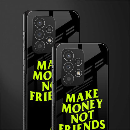 make money not friends back phone cover | glass case for samsung galaxy a73 5g