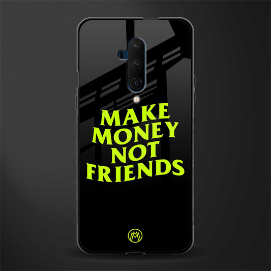make money not friends glass case for oneplus 7t pro image
