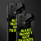 make money not friends back phone cover | glass case for samsung galaxy a13 4g