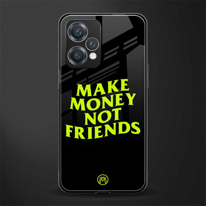 make money not friends back phone cover | glass case for oneplus nord ce 2 lite 5g