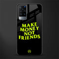 make money not friends glass case for vivo x60 image