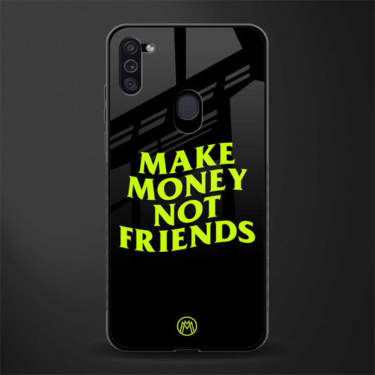 make money not friends glass case for samsung a11 image