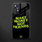make money not friends back phone cover | glass case for xiaomi 12 pro