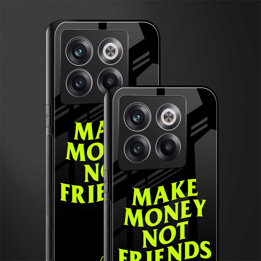 make money not friends back phone cover | glass case for oneplus 10t