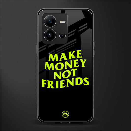 make money not friends back phone cover | glass case for vivo v25-5g