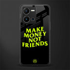 make money not friends back phone cover | glass case for vivo y35 4g