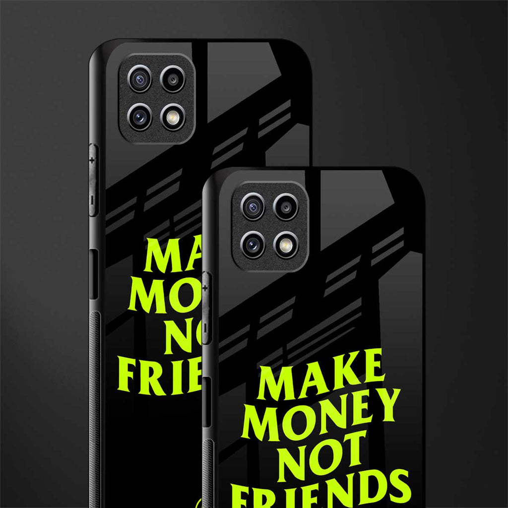 make money not friends back phone cover | glass case for samsung galaxy f42