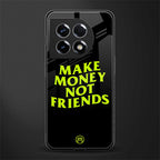 make money not friends back phone cover | glass case for oneplus 11