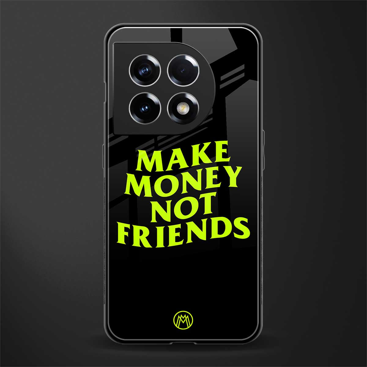 make money not friends back phone cover | glass case for oneplus 11