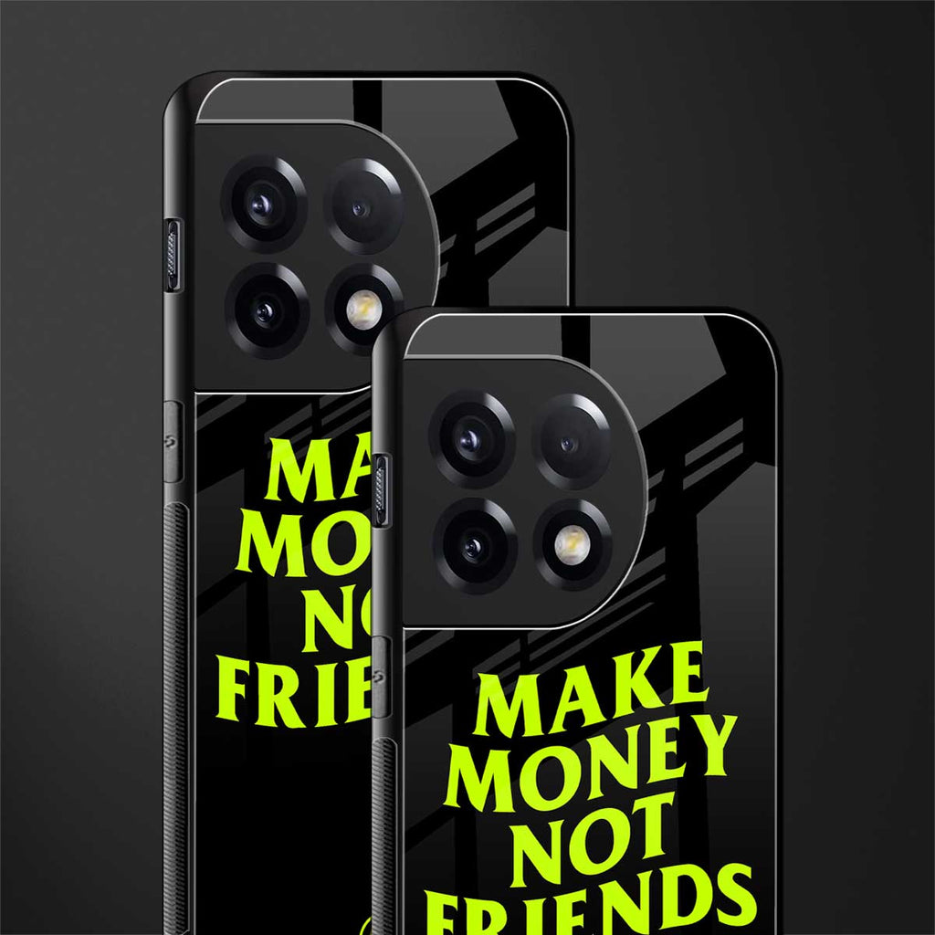 make money not friends back phone cover | glass case for oneplus 11r