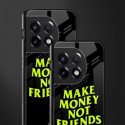 make money not friends back phone cover | glass case for oneplus 11r