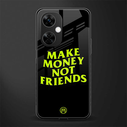 make money not friends back phone cover | glass case for oneplus nord ce 3 lite