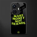 make money not friends back phone cover | glass case for vivo t1 44w 4g