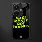 make money not friends back phone cover | glass case for vivo t1 44w 4g