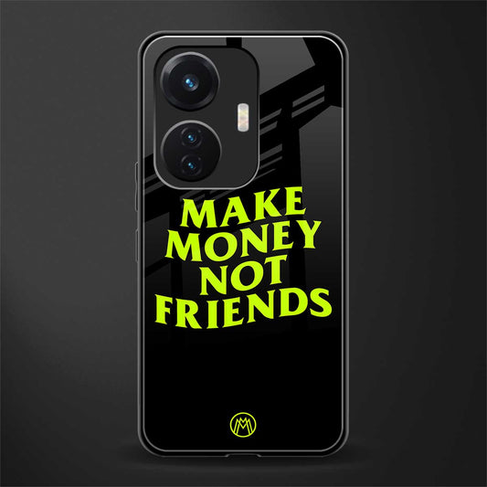 make money not friends back phone cover | glass case for vivo t1 44w 4g