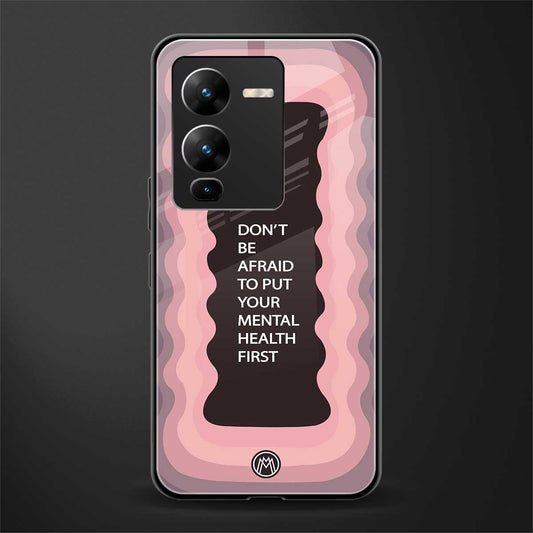 mental health first back phone cover | glass case for vivo v25 pro 5g