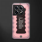mental health first back phone cover | glass case for oneplus 11