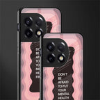 mental health first back phone cover | glass case for oneplus 11r