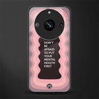 mental health first back phone cover | glass case for realme 11 pro 5g