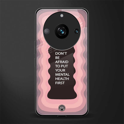 mental health first back phone cover | glass case for realme 11 pro 5g