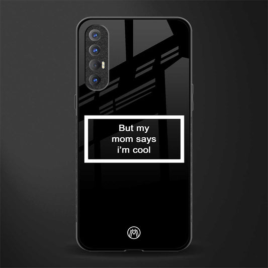 mom says i'm cool black glass case for oppo reno 3 pro image