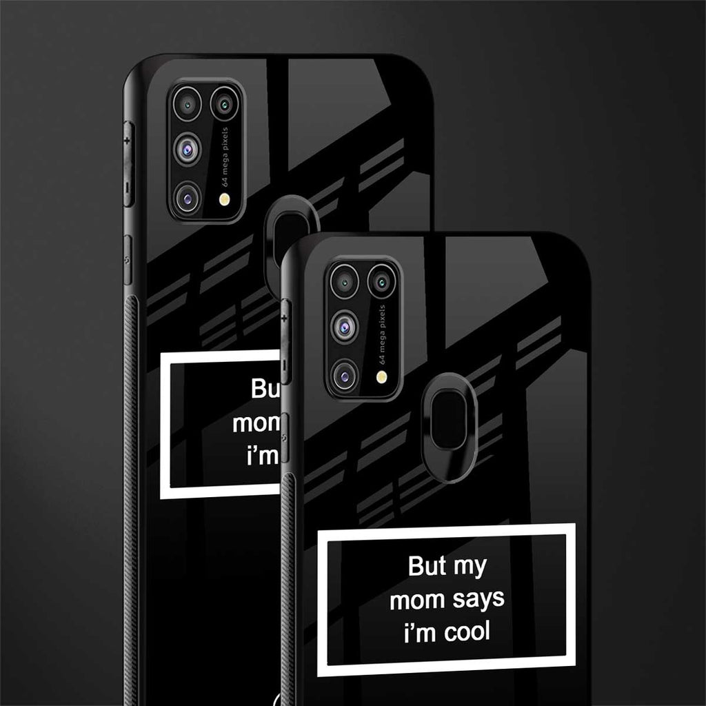 mom says i'm cool black glass case for samsung galaxy m31 prime edition image-2