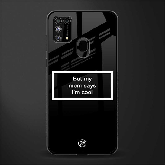 mom says i'm cool black glass case for samsung galaxy m31 image