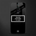 mom says i'm cool black glass case for redmi k20 pro image