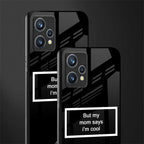 mom says i'm cool black phone case | glass case for realme 9 4g