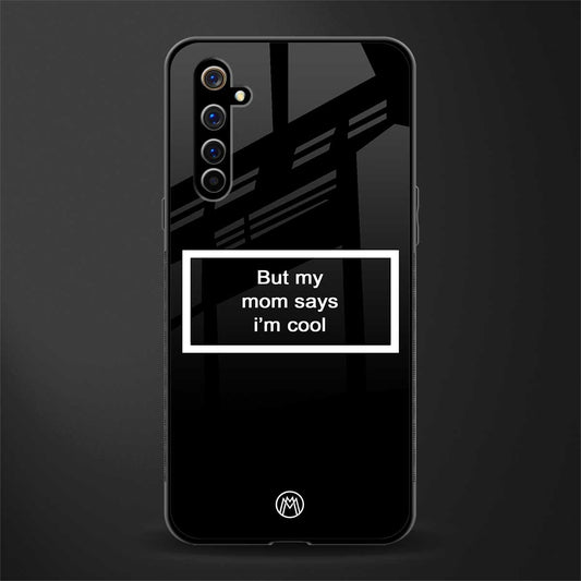 mom says i'm cool black glass case for realme x50 pro image