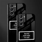 mom says i'm cool black glass case for samsung galaxy s21 fe 5g image-2