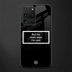 mom says i'm cool black glass case for samsung galaxy s20 ultra image