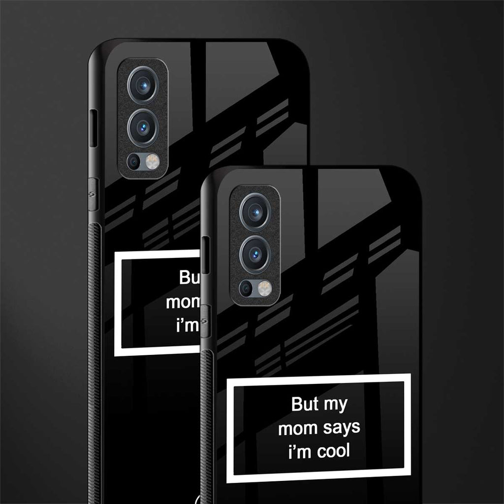 mom says i'm cool black glass case for oneplus nord 2 5g image-2