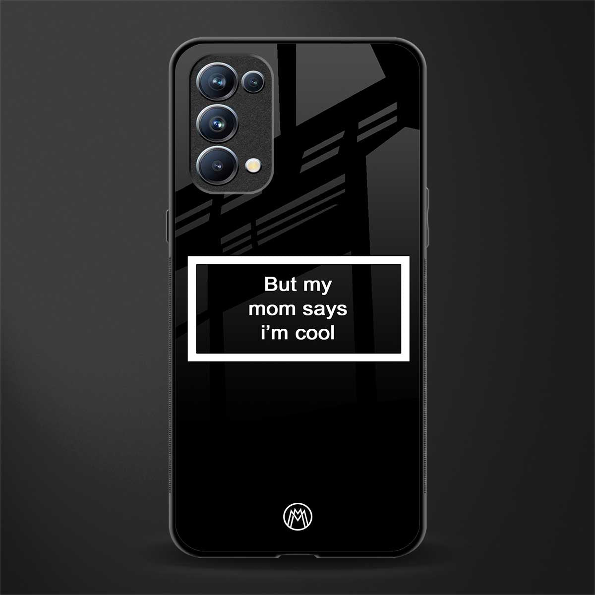 mom says i'm cool black glass case for oppo reno 5 pro image