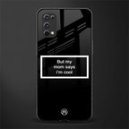 mom says i'm cool black glass case for realme x7 pro image