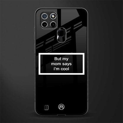 mom says i'm cool black glass case for realme c21y image