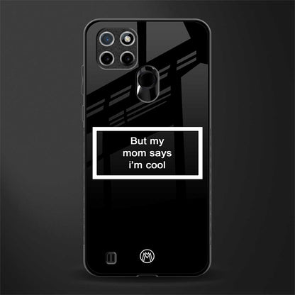 mom says i'm cool black glass case for realme c25y image