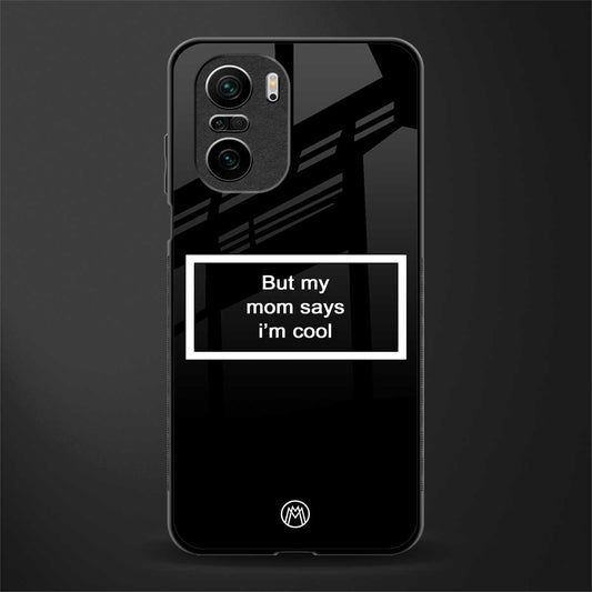 mom says i'm cool black glass case for mi 11x 5g image