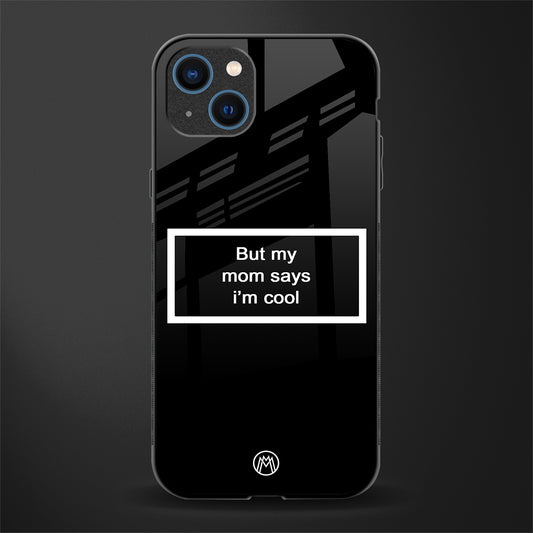 mom says i'm cool black glass case for iphone 13 image