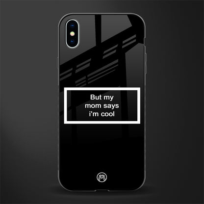 mom says i'm cool black glass case for iphone xs max image