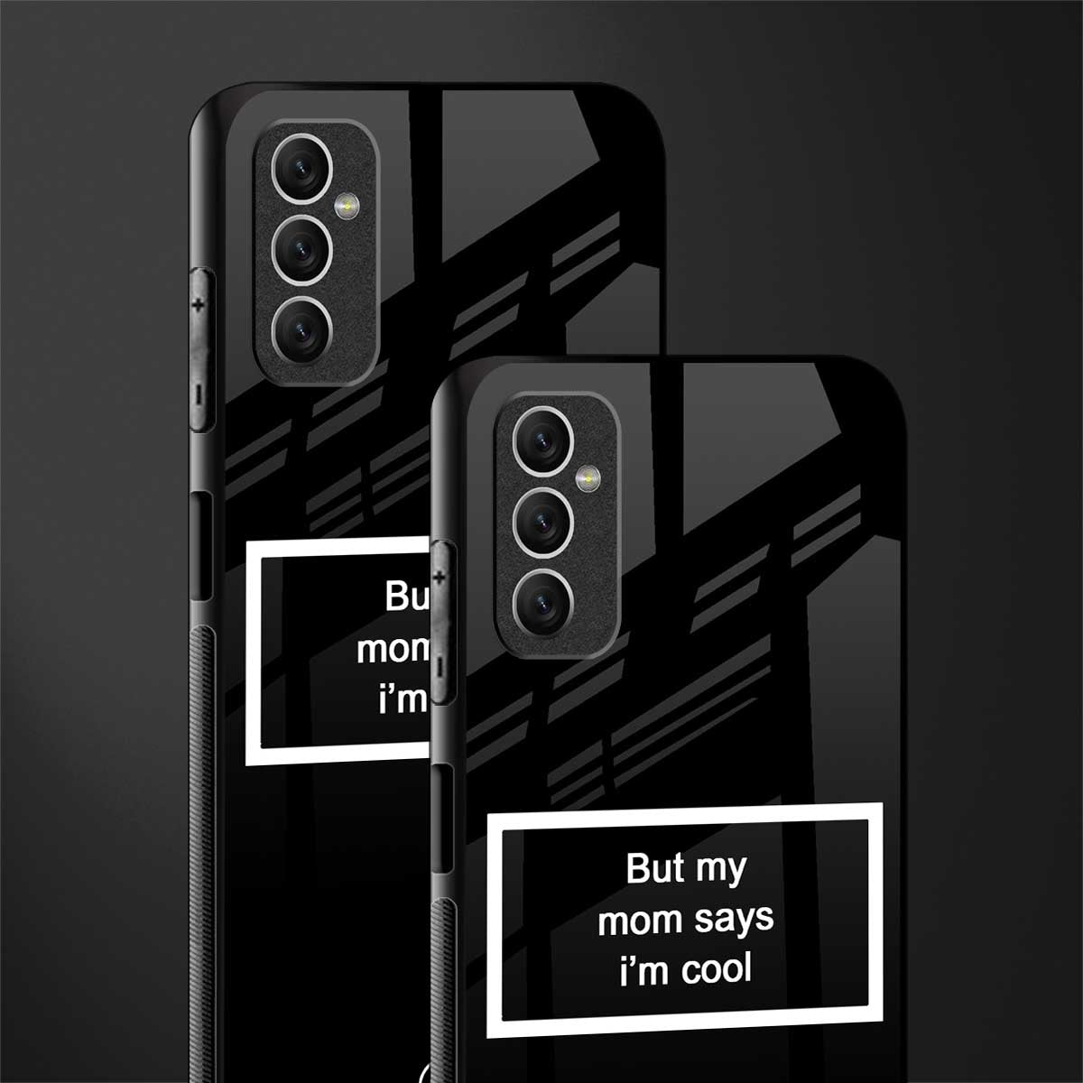 mom says i'm cool black glass case for samsung galaxy m52 5g image-2