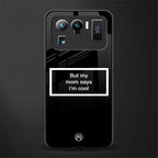 mom says i'm cool black glass case for mi 11 ultra 5g image