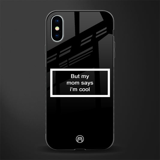 mom says i'm cool black glass case for iphone xs image