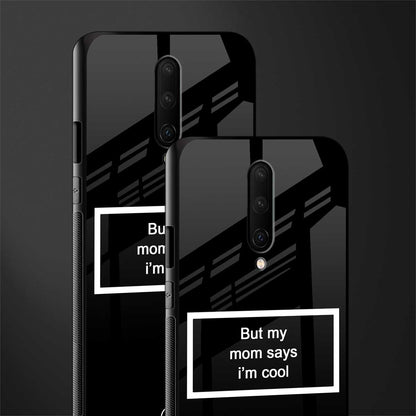 mom says i'm cool black glass case for oneplus 7 pro image-2