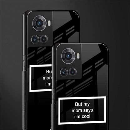 mom says i'm cool black back phone cover | glass case for oneplus 10r 5g