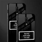 mom says i'm cool black glass case for oneplus 7 image-2