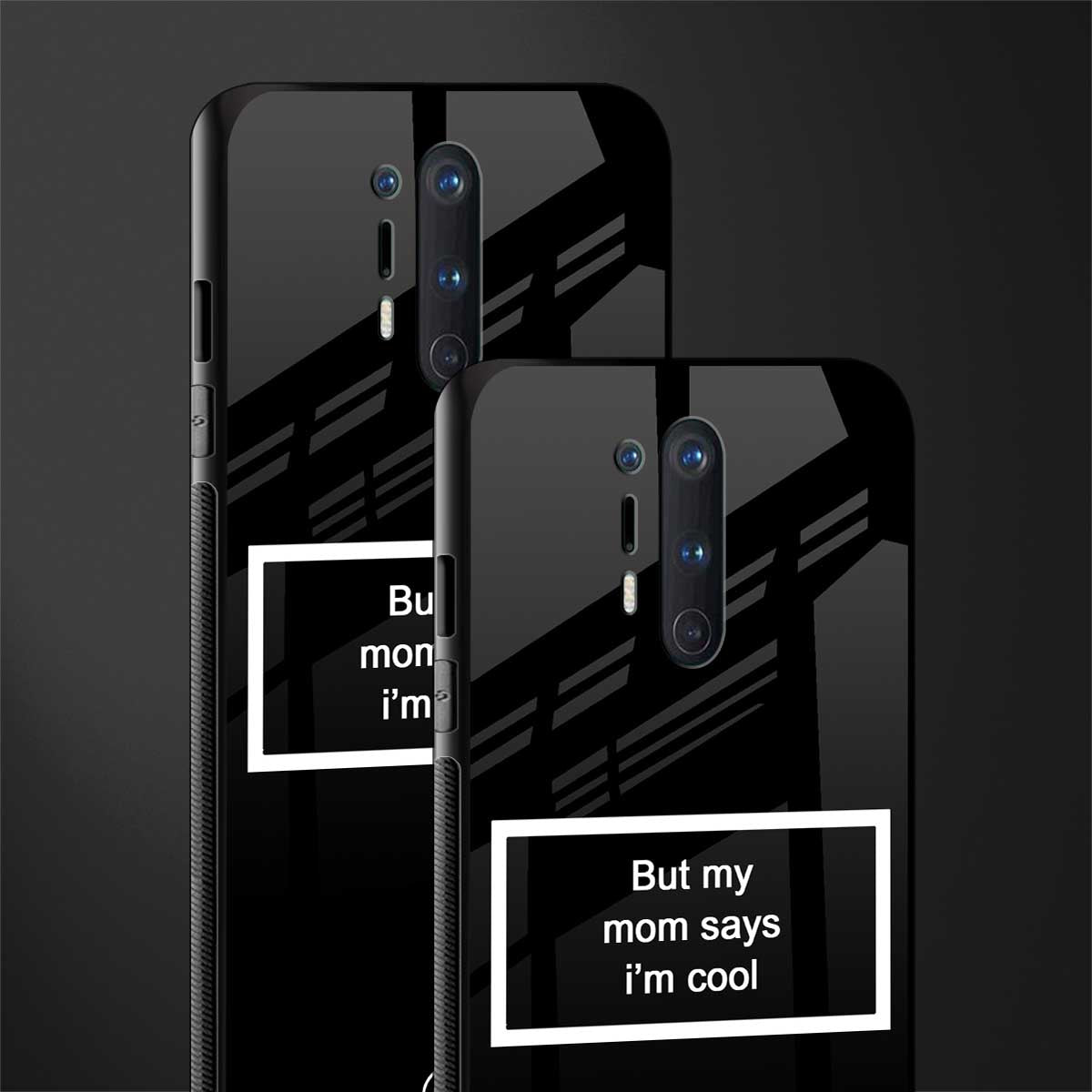 mom says i'm cool black glass case for oneplus 8 pro image-2
