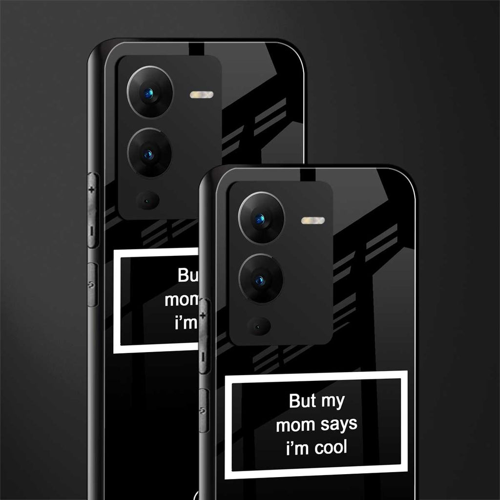mom says i'm cool black back phone cover | glass case for vivo v25 pro 5g