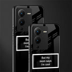 mom says i'm cool black back phone cover | glass case for vivo v25 pro 5g
